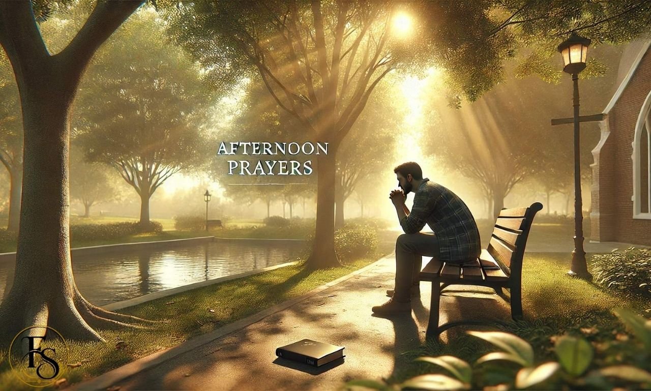 Afternoon Prayers Christian for peace, strength, guidance, protection, healing, and spiritual renewal