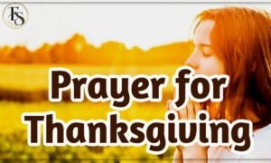 Prayer for Thanksgiving expressing gratitude to God for His blessings, family, and guidance