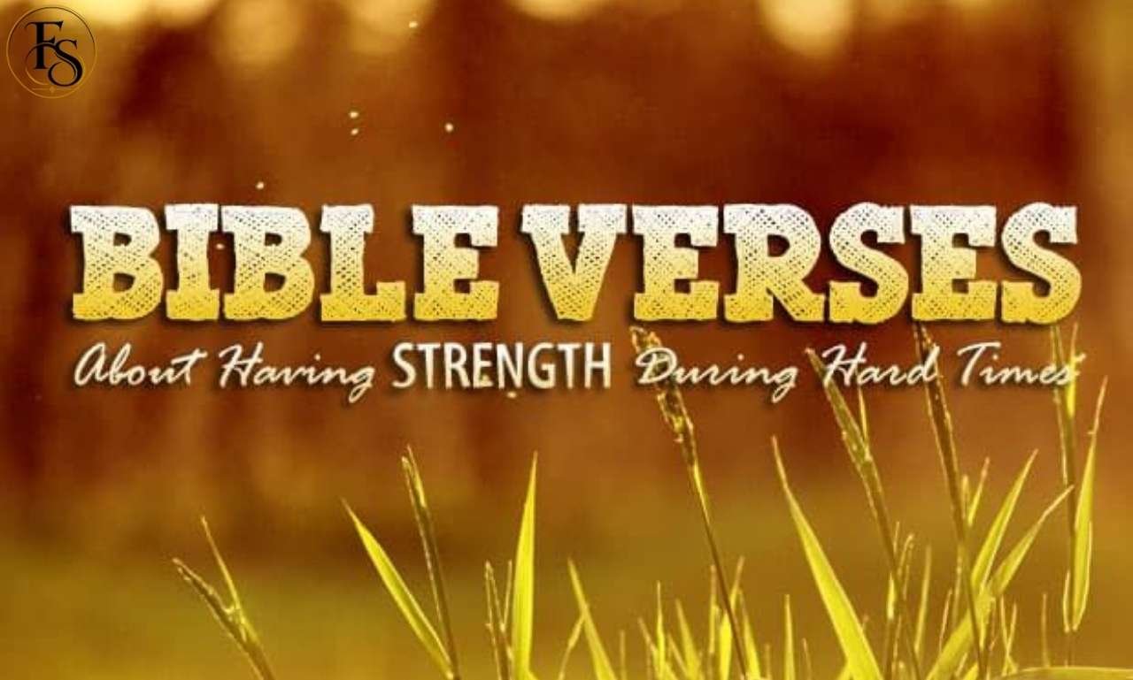 Bible verses on strength for courage, hope, faith, and encouragement during hard times